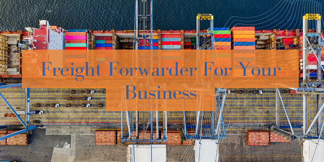 Know the Benefits of Freight Forwarding for Your Business