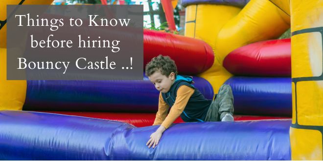 Things to consider when hiring a bouncy castle