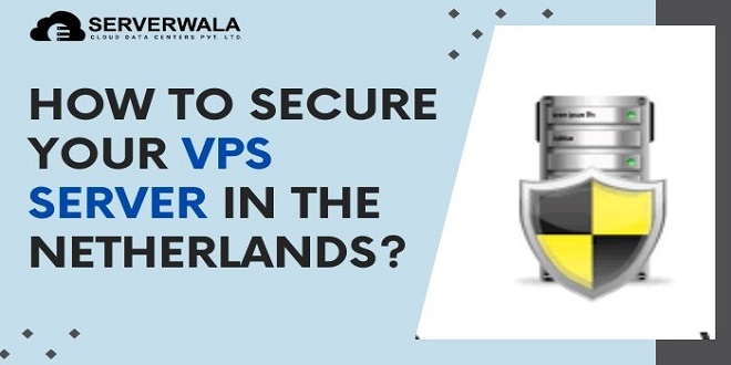 How To Secure Your VPS Server in the Netherlands